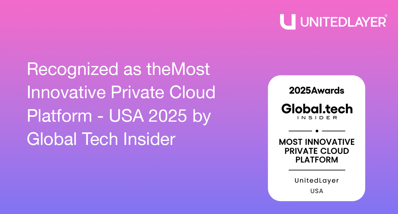 UnitedLayer® Recognized As The Most Innovative Private Cloud 1
