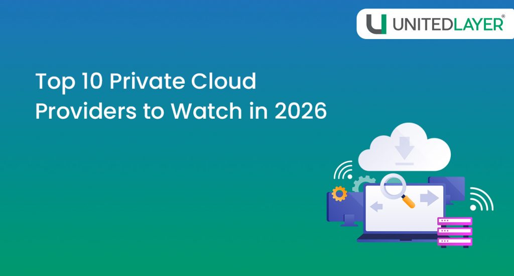 Top 10 Private Cloud Providers to Watch in 2026: Your Ultimate Guide to Secure, Scalable Clouds