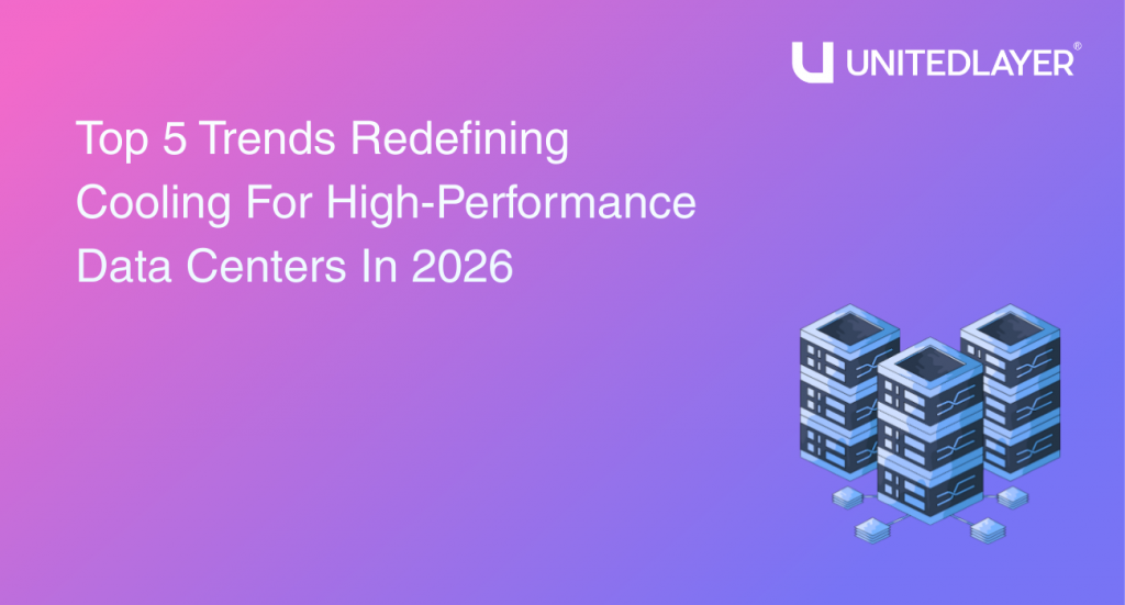 Top 5 Trends Redefining Cooling For High-Performance Data Centers In 2026