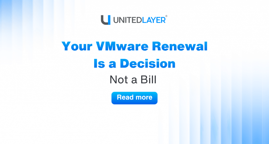 Your VMware Renewal Is a Decision, Not a Bill
